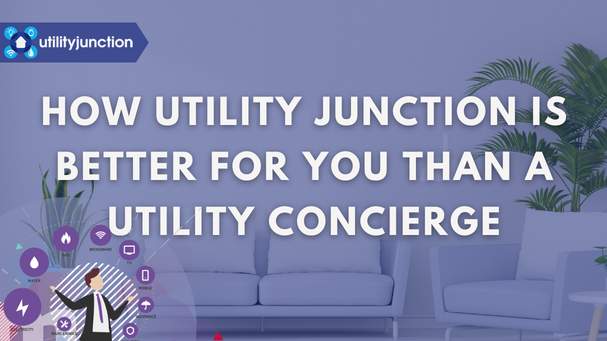 How Utility Junction Is Better For You Than A Utility Concierge